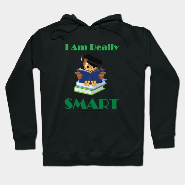 I Am Really Smart Hoodie by ZippyTees